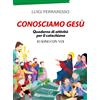 Conosciamo Gesù