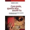 Caro prete, questa sera ascolti tu