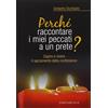 Perché raccontare i miei peccati a un prete?