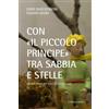 Con «il Piccolo Principe» tra sabbia e stelle