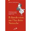Il diavolo esiste, me l'ha detto Nietzsche