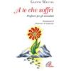 A te che soffri