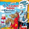 I 13 Cavalieri Italiani della Disfida di Barletta