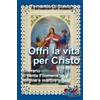 Offrì la vita per Cristo. Itinerario di santa Filomena, vergine martire