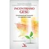 Incontriamo Gesù