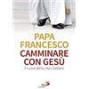 Camminare con Gesù