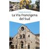 La via Francigena del sud
