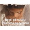 Beati gli invitati alla cena del Signore