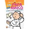 Un Papa per amico
