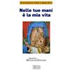 Nelle tue mani è la mia vita