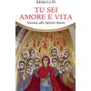 Tu sei amore e vita