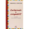 Confermati o congedati?