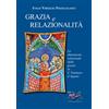 Grazia e relazionalità. La dimensione relazionale della grazia in s. Tommaso d'Aquino.