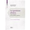 La questione ebraica. I testi integrali di una polemica pubblica