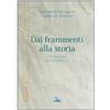 Dai frammenti alla storia