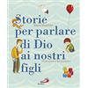 Storie per parlare di Dio ai nostri figli