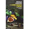 E l'uomo inventò i sapori