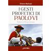 I gesti profetici di Paolo VI