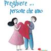 Preghiere per le persone che amo