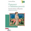 Francesco e l'altissima povertà