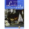 Lourdes mi ha cambiato la vita