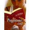 Preghiamo così
