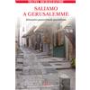 Saliamo a Gerusalemme