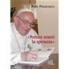 Portate avanti la speranza