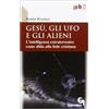 Gesù, gli ufo e gli alieni