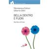 Bella dentro e fuori