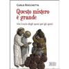 Questo mistero è grande
