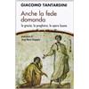 Anche la fede domanda