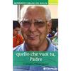 Quello che vuoi tu, Padre