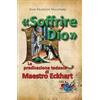 «Soffrire Dio»