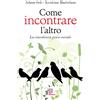 Come incontrare l'altro
