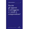 Perché gli opposti si attraggono e i simili si comprendono?