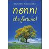 Nonni, che fortuna!
