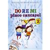 Do re mi piace cantare! Vol. 2 + CD