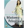 Una settimana con la Madonna Pellegrina
