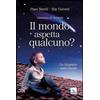 Il mondo aspetta qualcuno?