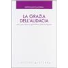 La grazia dell'audacia