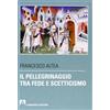 Il pellegrinaggio tra fede e scetticismo