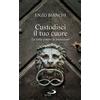 Custodisci il tuo cuore