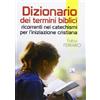 Dizionario dei termini biblici ricorrenti nei catechismi per l'iniziazione cristiana