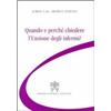 Quando e perchè chiedere l'unzione degli infermi?