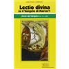 «Lectio divina» su il Vangelo di Marco