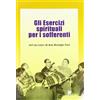 Gli esercizi spirituali per i sofferenti