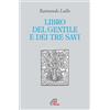 Il libro del gentile e dei tre savi
