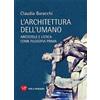 L'architettura dell'umano