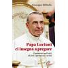 Papa Luciani ci insegna a pregare